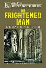 The frightened man / Gerald Verner.