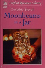 Moonbeams in a jar / Christine Stovell.