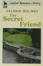 The secret friend / Valerie Holmes.