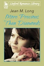 More precious than diamonds / Jean M. Long.