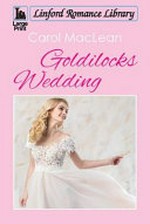 Goldilocks wedding / Carol MacLean.