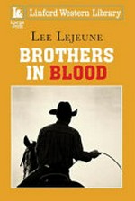 Brothers in blood / Lee Lejeune.