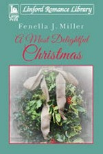 A most delightful Christmas / Fenella-Jane Miller.
