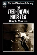 The tied-down holster / Hugh Martin.