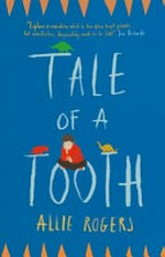 Tale of a tooth / Allie Rogers.
