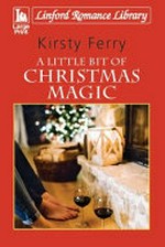 A little bit of Christmas magic / Kirsty Ferry.