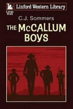 The McCallum boys / C.J. Sommers.