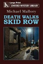 Death walks Skid Row / Michael Mallory.