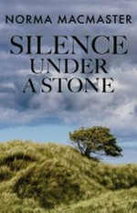 Silence under a stone / Norma MacMaster.