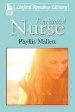 Enchanted nurse / Phyllis Mallett.