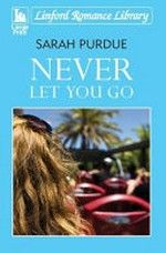 Never let you go / Sarah Purdue.