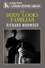 The body looks familiar / Richard Wormser.