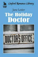 The holiday doctor / Jane Lester.