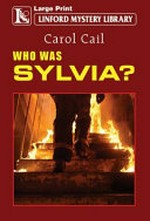 Who was Sylvia? / Carol Cail.