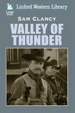 Valley of thunder / Sam Clancy.