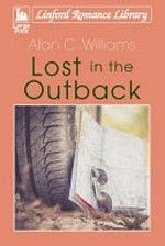 Lost in the outback / Alan C. Williams.