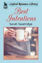 Best intentions / Sarah Swatridge.