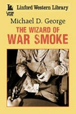 The Wizard of War Smoke / Michael D. George.