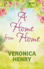 A home from home / Veronica Henry.
