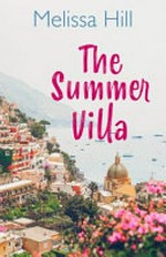 The summer villa / Melissa Hill.