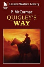 Quigley's way / P. McCormac.