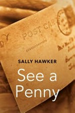 See a penny / Sally Hawker.