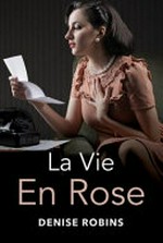 La vie en rose / Denise Robins.