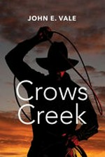 Crows Creek / John E. Vale.