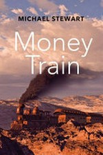 Money train / Michael Stewart.