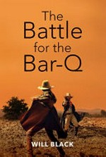 The battle for the Bar-Q / Will Black.