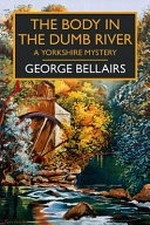 The body in the Dumb River / George Bellairs.