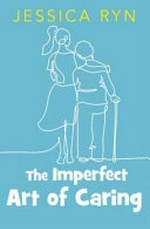 The imperfect art of caring / Jessica Ryn.