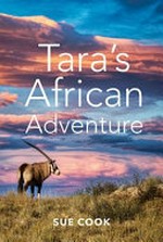 Tara's African adventure / Sue Cook.