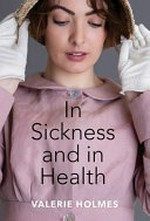 In sickness and in health / Valerie Holmes.