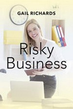Risky business / Gail Richards.