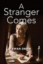 A stranger comes / Ewan Smith.
