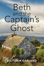 Beth and the captain's ghost / Victoria Garland.