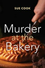 Murder at the bakery / Sue Cook.