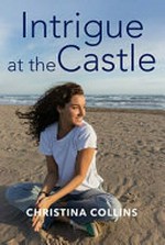Intrigue at the castle / Christina Collins.