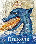 The incomplete book of dragons : (a guide to dragon species) / written and illustrated by Cressida Cowell.