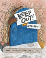 Keep out! Bears about! / Sally Grindley ; [illustrated by] Peter Utton.