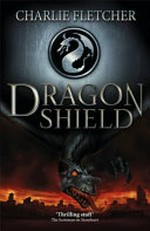 Dragon shield / Charlie Fletcher.