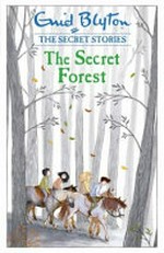 The secret forest / Enid Blyton.