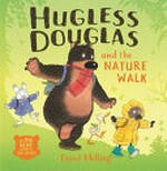 Hugless Douglas and the nature walk / David Melling.