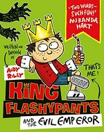 King Flashypants and the evil emperor / written and drawn by Andy Riley.