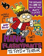 King Flashypants and the toys of terror / written and drawn by Andy Riley.