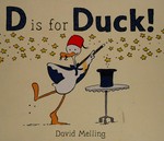 D is for duck! (and) / David Melling.