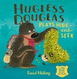 Hugless Douglas plays hide-and-seek / David Melling.