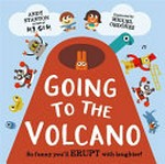 Going to the volcano / Andy Stanton ; [illustrated by] Miguel Ordóñez.