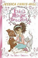 The silver unicorn / Jessica Ennis-Hill and Elen Caldecott ; illustrated by Erica-Jane Waters.